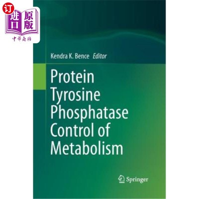 海外直订医药图书Protein Tyrosine Phosphatase Control of Metabolism 蛋白质酪氨酸磷酸酶对代谢的控制