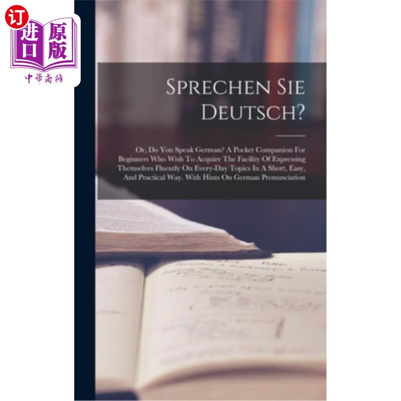 海外直订Sprechen Sie Deutsch?: Or, Do You Speak German? A Pocket Companion For Beginners 你说什么?:或者，你会说德语