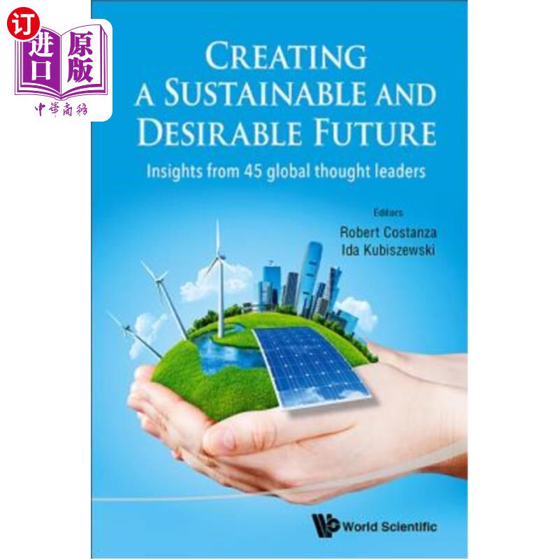 海外直订Creating a Sustainable and Desirable Future: Insights from 45 Global Thought Lea 创造可持续和理想的未来：来