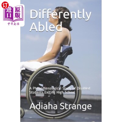 海外直订Differently Abled: A Phenomenological Study of Disabled Students Exiting High Sc 残疾学生高中毕业的现象学研
