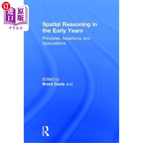 海外直订Spatial Reasoning in the Early Years: Principles, Assertions, and Speculations 早年的空间推理:原则、断言和