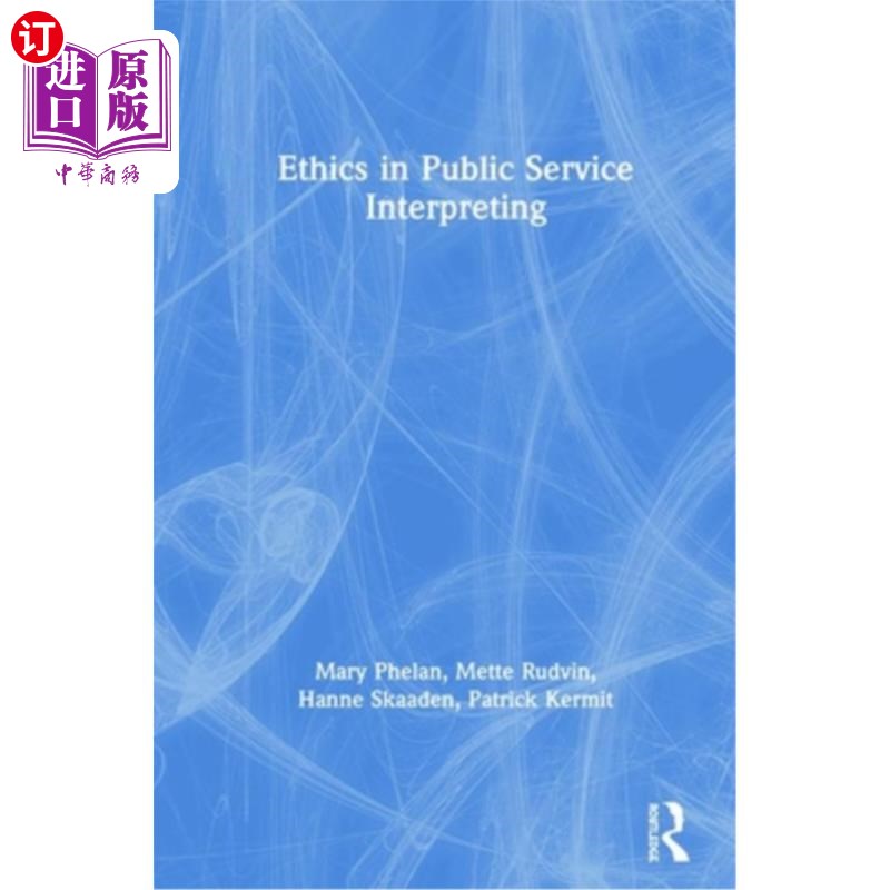 海外直订Ethics in Public Service Interpreting 公共服务口译中的伦理问题