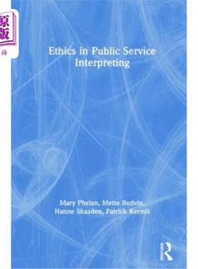 海外直订Ethics in Public Service Interpreting 公共服务口译中的伦理问题
