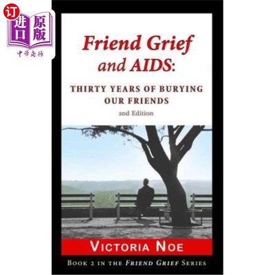 海外直订医药图书Friend Grief and AIDS: Thirty Years of Burying Our Friends 朋友的悲伤和艾滋病:埋葬朋友的三十年