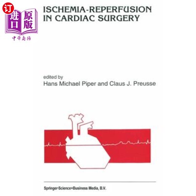 海外直订医药图书Ischemia-Reperfusion in Cardiac Surgery 心脏手术中的缺血再灌注