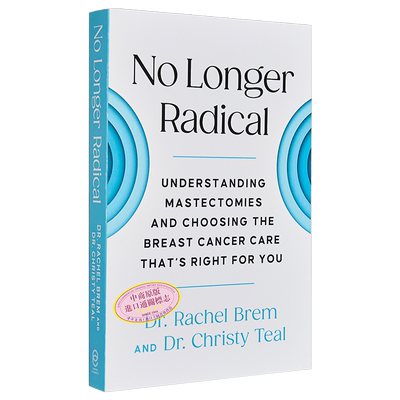 现货 不再激进 了解乳房切除术 乳腺癌护理 No Longer Radical Understanding Mastectomies 英文原版 Rachel Brem【中商原版】
