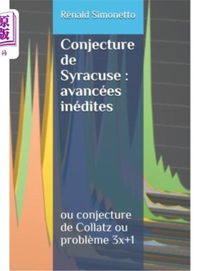 海外直订法语 La Conjecture de Syracuse: avancées inédites: ou conjecture de Collatz ou problè 锡拉丘兹猜想:未发表的