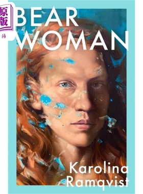 现货 熊女 探索母性与女性体验 瑞典文学  Bear Woman 英文原版 Karolina Ramqvist 文学 大师 经典 著作【中商原版】