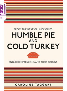 海外直订Humble Pie and Cold Turkey: English Expressions and Their Origins 谦卑派和冷火鸡:英语表达及其来源