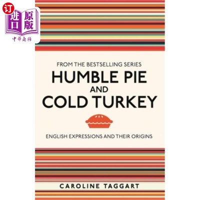 海外直订Humble Pie and Cold Turkey: English Expressions and Their Origins 谦卑派和冷火鸡:英语表达及其来源