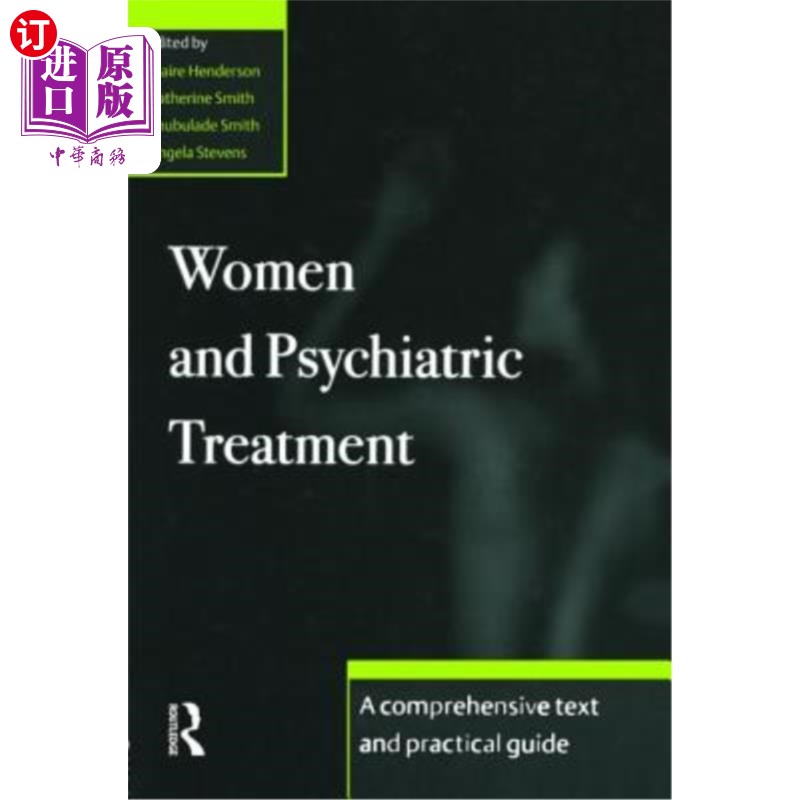 海外直订医药图书Women and Psychiatric Treatment: A Comprehensive Text and Practical Guide 妇女和精神病治疗:综合文本
