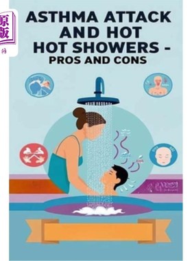 海外直订医药图书Asthma Attack and Hot Showers - Pros and Cons: Asthma attacks are unlikely to im 哮喘发作和洗热水澡