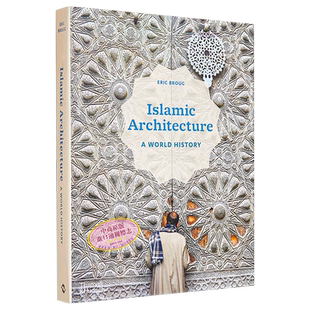 预售 Islamic Architecture: A World History 进口艺术 伊斯兰建筑：世界历史 文化历史建筑设计知识科普 T&H【中商原版】
