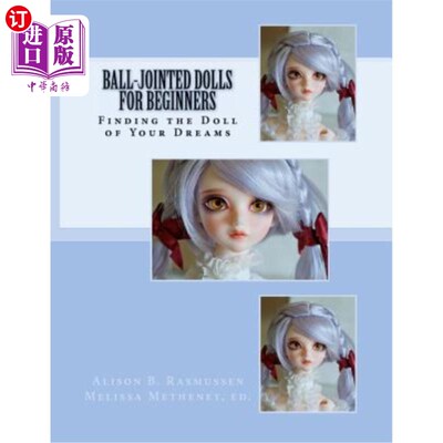 海外直订Ball-Jointed Dolls for Beginners: Finding the Doll of Your Dreams 球关节娃娃初学者:找到你的梦想娃娃