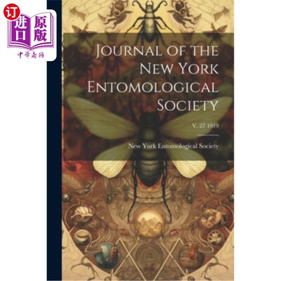 海外直订Journal of the New York Entomological Society; v. 27 1919 纽约昆虫学会学报；V. 27 1919