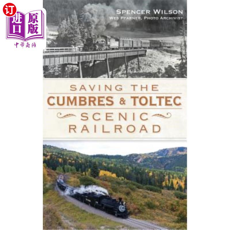 海外直订Saving the Cumbres & Toltec Scenic Railroad 拯救康布雷斯和托尔特克风景铁路