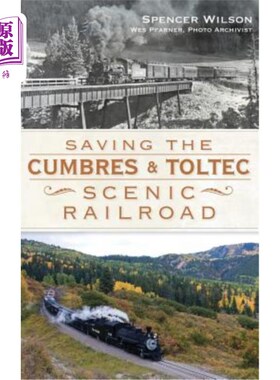 海外直订Saving the Cumbres & Toltec Scenic Railroad 拯救康布雷斯和托尔特克风景铁路
