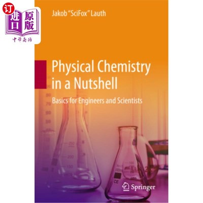 海外直订Physical Chemistry in a Nutshell: Basics for Engineers and Scientists 物理化学概览:工程师和科学家的基础知识