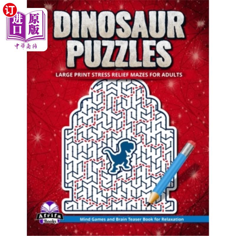 海外直订Dinosaur Puzzles: Large Print Stress Relief Mazes for Adults: Mind Games and Bra 恐龙拼图：大印刷压力缓解成