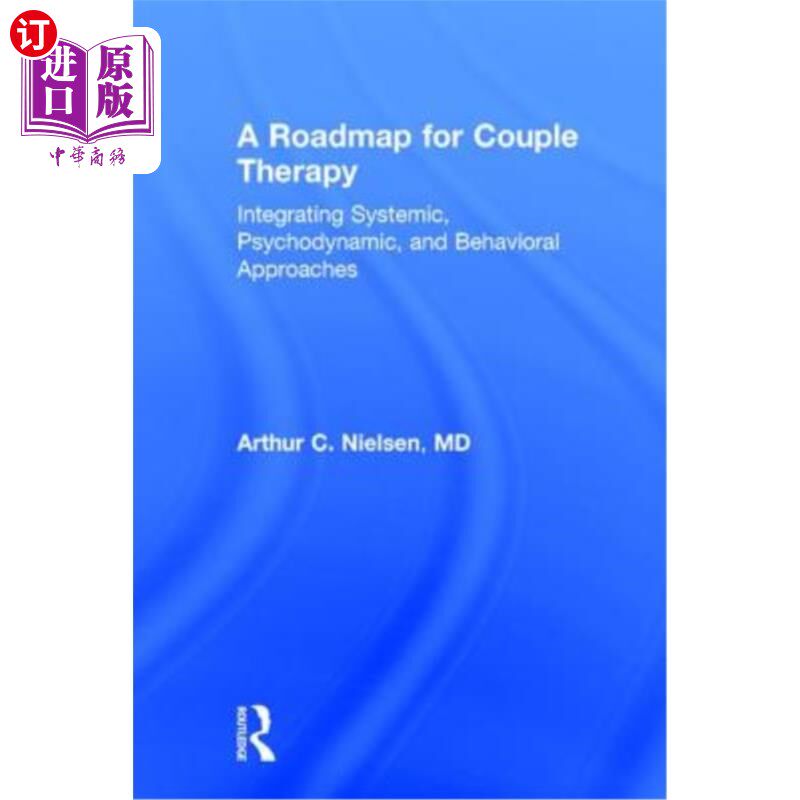 海外直订医药图书A Roadmap for Couple Therapy: Integrating Systemic, Psychodynamic, and Behaviora 夫妻治疗路线图:整