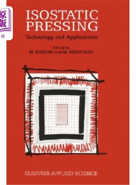 海外直订Isostatic Pressing: Technology and Applications 等静压技术及其应用
