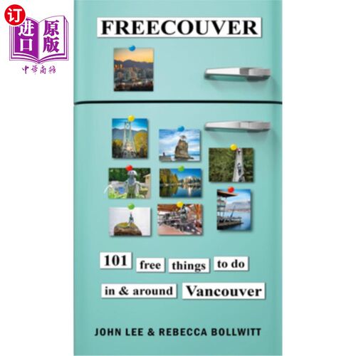 海外直订Freecouver: 101 Free Things to Do in and Around Vancouver 免费旅游：温哥华市内及周边101件免费活动