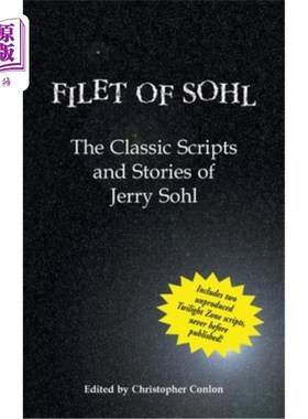 海外直订Filet of Sohl (hardback): The Classic Scripts and Stories of Jerry Sohl 索尔的片段（精装本）：杰瑞·索尔的经