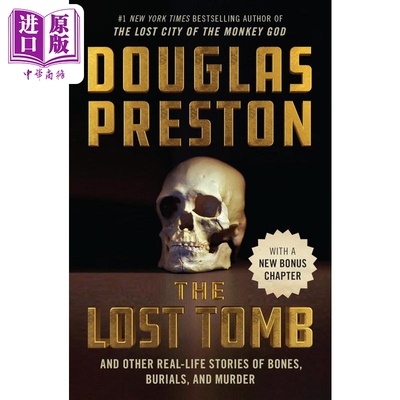 失落的古墓 The Lost Tomb And Other Real Life Stories of Bones Burials and Murder 英文原版 Douglas Preston【中商原版