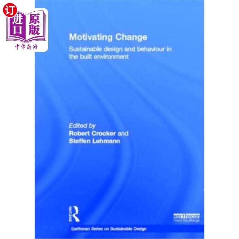 海外直订Motivating Change: Sustainable Design and Behaviour in the Built Environment 激励变革:建筑环境中的可持续设