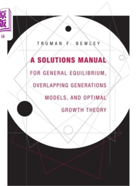 海外直订A Solutions Manual for General Equilibrium, Overlapping Generations Models, and  一般均衡、重叠世代模型和最