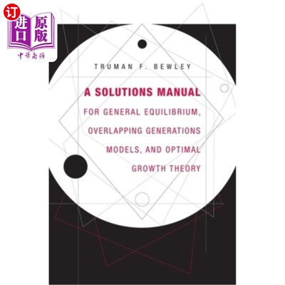 海外直订A Solutions Manual for General Equilibrium, Overlapping Generations Models, and  一般均衡、重叠世代模型和最
