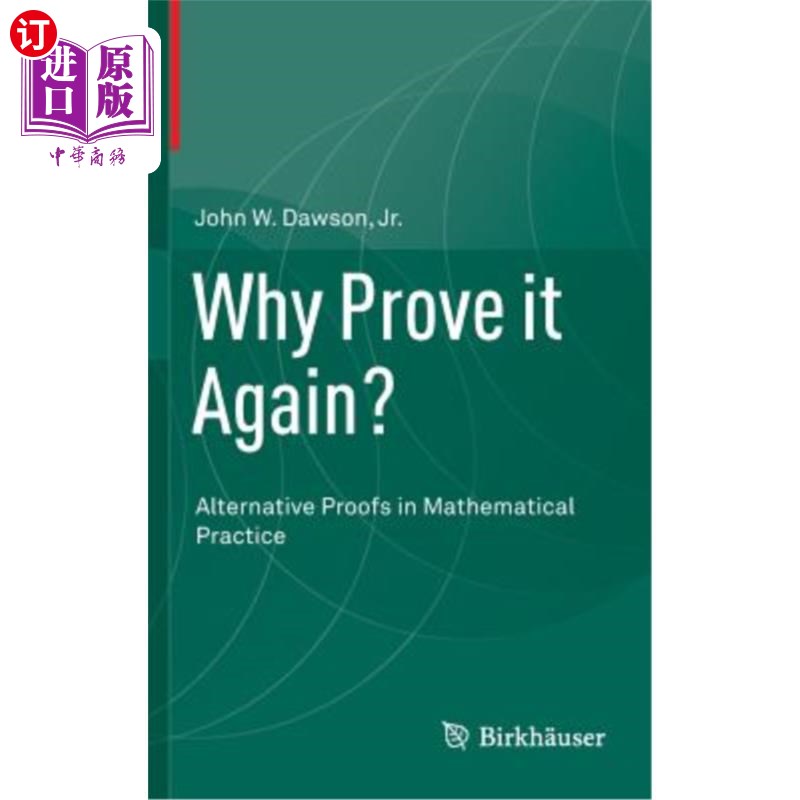海外直订Why Prove It Again?: Alternative Proofs in Mathematical Practice 为什么还要再证明一次？：数学实践中的替代证明