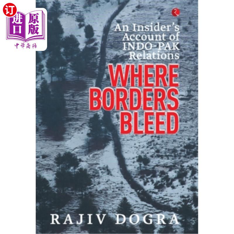 海外直订Where Borders Bleed: An Insider's Account of Indo-Pak Relations 边界流血之处:印巴关系内幕