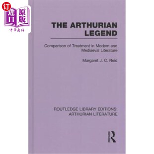 海外直订The Arthurian Legend: Comparison of Treatment in Modern and Mediaeval Literature 亚瑟王传奇：现代和中古文学