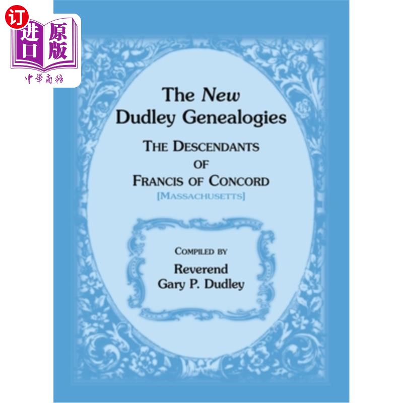 海外直订The New Dudley Genealogies: The Descendants of Francis of Concord[Massachusetts达德利新族谱：康科德[马萨-封面