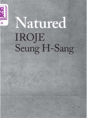海外直订Natured: Iroje, Seung H-Sang 自然:Iroje, Seung H-Sang