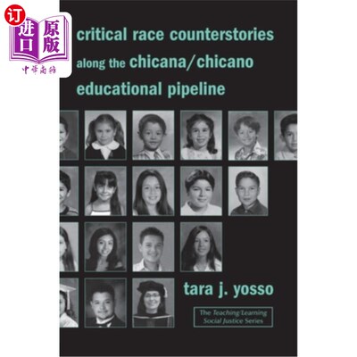 海外直订Critical Race Counterstories along the Chicana/Chicano Educational Pipeline 沿奇卡纳/奇卡诺教育管道的关键种