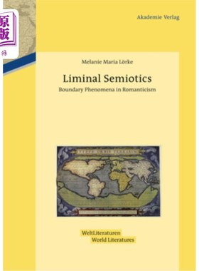 海外直订Liminal Semiotics: Boundary Phenomena in Romanticism 阈限符号学:浪漫主义中的边界现象