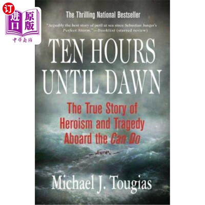 海外直订Ten Hours Until Dawn: The True Story of Heroism and Tragedy Aboard the Can Do 黎明前十小时:“能做”号上的英