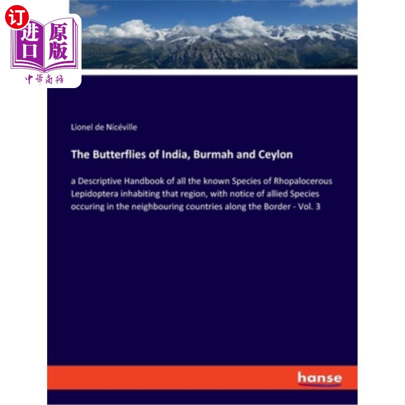 海外直订The Butterflies of India, Burmah and Ceylon: a Descriptive Handbook of all the k 印度、缅甸和锡兰的蝴蝶:居