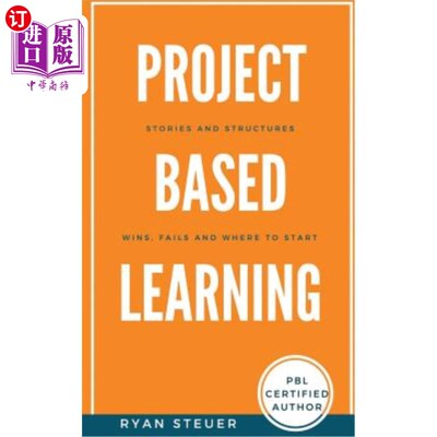 海外直订Project Based Learning Stories and Structures: Wins, Fails, and Where to Start 基于项目的学习故事和结构：成