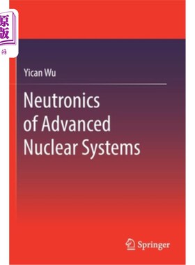海外直订Neutronics of Advanced Nuclear Systems 先进核系统的中子学