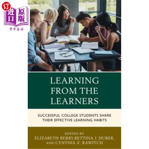海外直订Learning from the Learners: Successful College Students Share Their Effective Le 向学习者学习