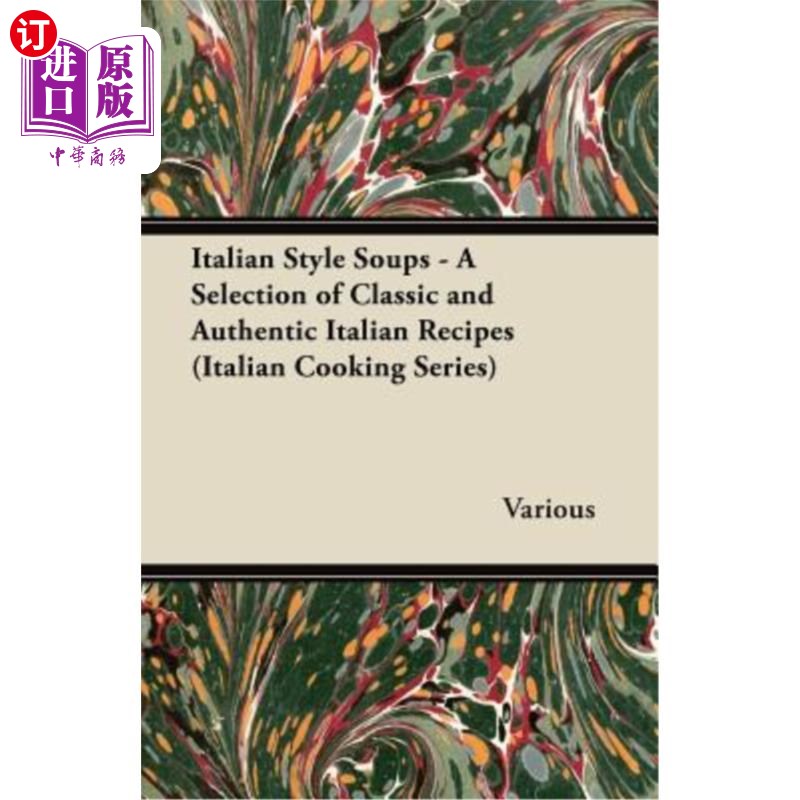 海外直订Italian Style Soups - A Selection of Classic and Authentic Italian Recipes (Ital 意大利风格汤-精选经典正宗怎么看?