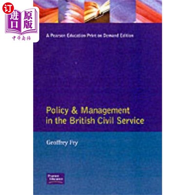 海外直订Policy & Management British Civil Servic 政策与管理英国公务员制度