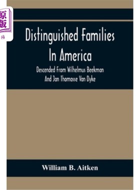 海外直订Distinguished Families In America, Descended From Wilhelmus Beekman And Jan Thom 美国的显赫家族，威廉·比克