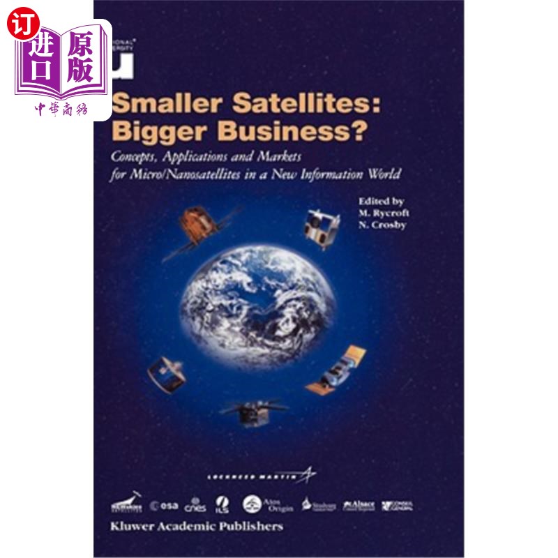 海外直订Smaller Satellites: Bigger Business?: Concepts, Applications and Markets for Mic 小卫星:大生意?:新信息世界