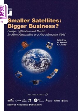 海外直订Smaller Satellites: Bigger Business?: Concepts, Applications and Markets for Mic 小卫星:大生意?:新信息世界