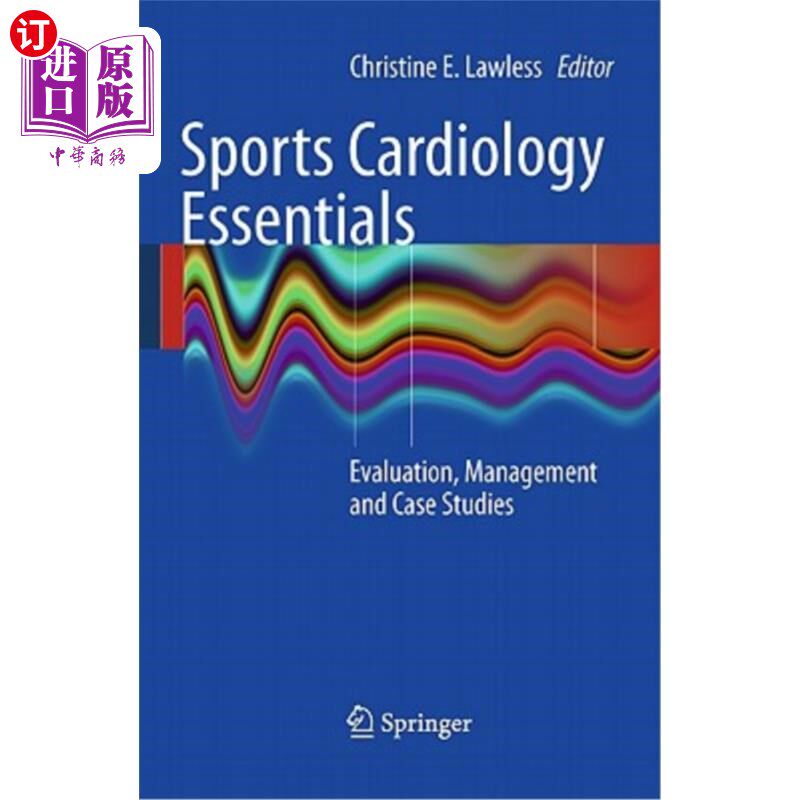 海外直订医药图书Sports Cardiology Essentials: Evaluation, Management and Case Studies 运动心脏病学要点:评价，管理和