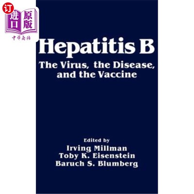 海外直订医药图书Hepatitis B: The Virus, the Disease and the Vaccine 乙型肝炎:病毒、疾病和疫苗